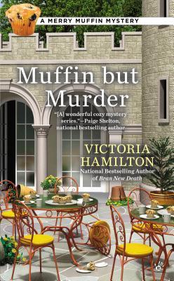 Muffin But Murder (Merry Muffin Mystery, #2)