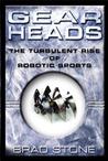 Gearheads: The Turbulent Rise of Robotic Sports Gearheads: The Turbulent Rise of Robotic Sports