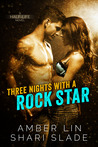 Three Nights with a Rock Star (Half-Life, #1)