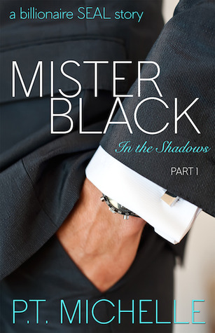 Mister Black: A Billionaire SEAL Story (In the Shadows, Part 1)