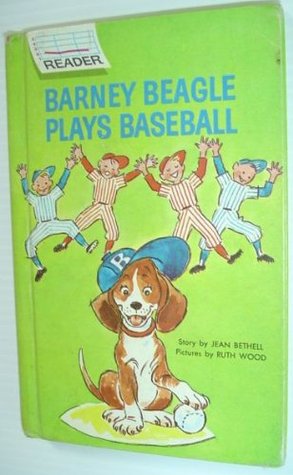 Barney Beagle Plays Baseball Jean Bethell Barney Beagle Plays Baseball Jean Bethell
