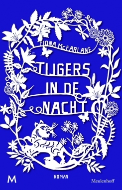 Tijgers in de nacht – Fiona McFarlane