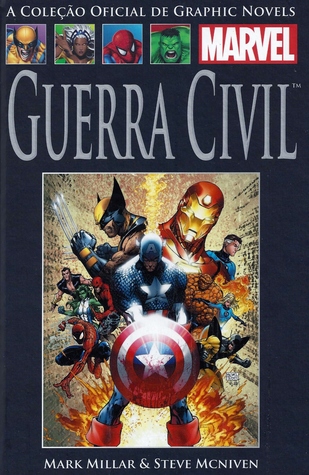 Guerra Civil (A Coleção Oficial de Graphic Novels da Marvel, #50) Mark Millar Guerra Civil (A Coleção Oficial de Graphic Novels da Marvel, #50) Mark Millar