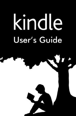 Kindle User's Guide by Amazon — Reviews, Discussion, Bookclubs, Lists