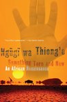 Something Torn and New: An African Renaissance
