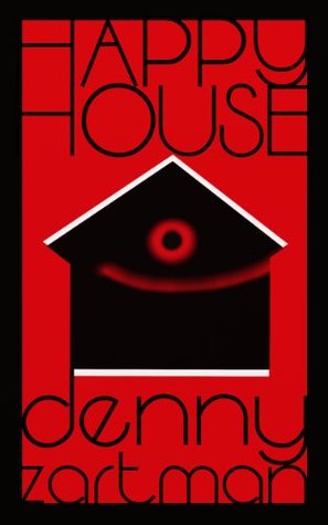 Happy House Denny Zartman Happy House Denny Zartman