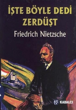 İşte Böyle Dedi Zerdüşt Friedrich Nietzsche İşte Böyle Dedi Zerdüşt Friedrich Nietzsche