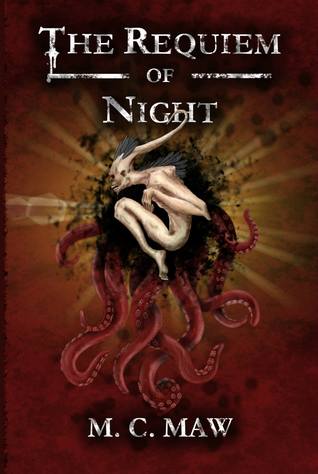 The Requiem Of Night M.C. Maw The Requiem Of Night M.C. Maw