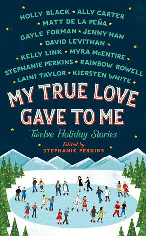 My True Love Gave To Me: Twelve Holiday Stories