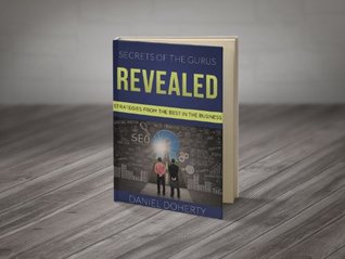 Secrets of the gurus revealed: total amateur to my first £2.000 month Daniel Doherty Secrets of the gurus revealed: total amateur to my first £2.000 month Daniel Doherty