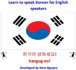 Learn to speak Korean for English speakers Nam Nguyen Learn to speak Korean for English speakers Nam Nguyen