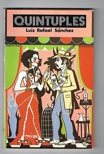 Quintuples Luis Rafael Sánchez Quintuples Luis Rafael Sánchez