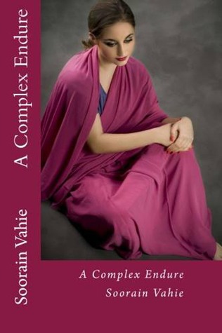 A Complex Endure Soorain Vahie III A Complex Endure Soorain Vahie III