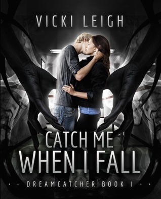 Catch Me When I Fall (Dreamcatcher #1)