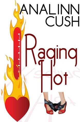 Raging Hot (The Raging Hot Series #1) Analinn Cush Raging Hot (The Raging Hot Series #1) Analinn Cush