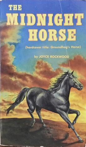 The Midnight Horse Joyce Rockwood The Midnight Horse Joyce Rockwood