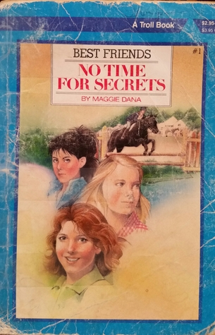 No Time for Secrets (Best Friends #1) Maggie Dana No Time for Secrets (Best Friends #1) Maggie Dana