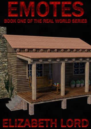 Emotes (The Real World Series, Book One) Elizabeth Lord Emotes (The Real World Series, Book One) Elizabeth Lord