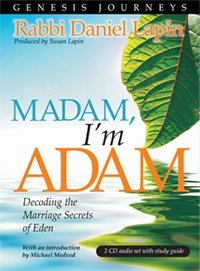 Genesis Journeys - Madam, Im Adam: Decoding the Marriage Secrets of Eden Daniel Lapin Genesis Journeys - Madam, Im Adam: Decoding the Marriage Secrets of Eden Daniel Lapin