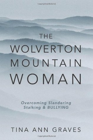 the wolverton mountain woman: overcoming slandering stalking &