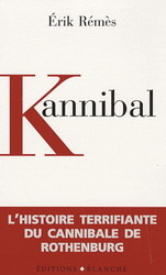 Kannibal Erik Rémès Kannibal Erik Rémès