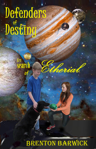 Defenders of Destiny In Search of Etherial. Brenton Barwick Defenders of Destiny In Search of Etherial. Brenton Barwick