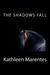 The Shadows Fall (The Shadows Breathe Series #2) by Kathleen Marentes