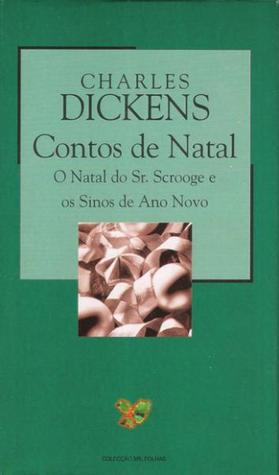 Contos de Natal: O Natal do Sr. Scrooge e Os Sinos de Ano Novo Charles Dickens Contos de Natal: O Natal do Sr. Scrooge e Os Sinos de Ano Novo Charles Dickens