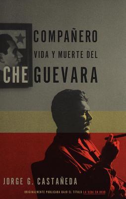Compañero: Vida y muerte del Che Guevara