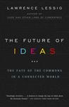 The Future of Ideas by Lawrence Lessig