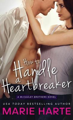 How to Handle a Heartbreaker (The McCauley Brothers, #2)