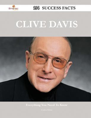Clive Davis 154 Success Facts - Everything You Need to Know about Clive Davis Carlos Klein Clive Davis 154 Success Facts - Everything You Need to Know about Clive Davis Carlos Klein