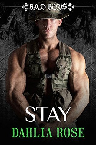 Stay: Bad Boys Dahlia Rose Stay: Bad Boys Dahlia Rose