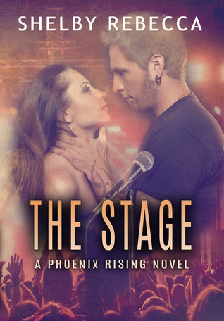 The Stage (a Phoenix Rising Novel, #1)
