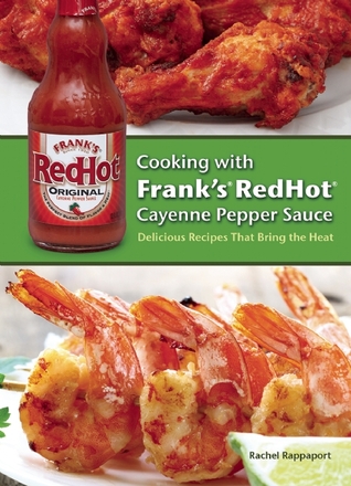 Cooking with Frank's RedHot Cayenne Pepper Sauce by Rachel Rappaport