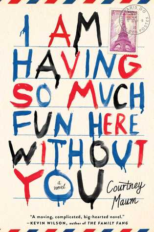 Book Review: Courtney Maum’s I Am Having So Much Fun Here Without You