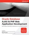 Oracle Database Ajax & PHP Web Application Development (Oracle Press) Oracle Database Ajax & PHP Web Application Development (Oracle Press)
