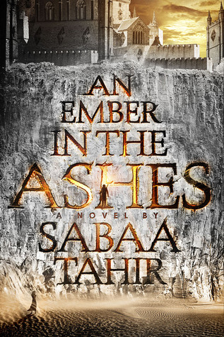 An Ember in the Ashes by Sabaa Tahir