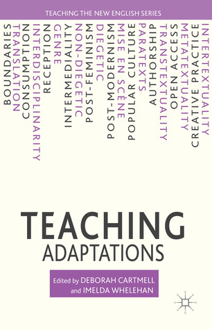 Teaching Adaptations Deborah Cartmell Teaching Adaptations Deborah Cartmell