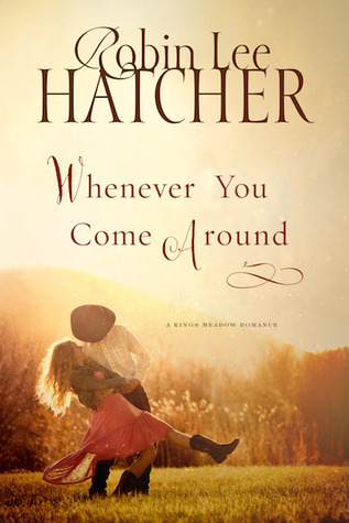 Whenever You Come Around (Kings Meadow Romance, #2)