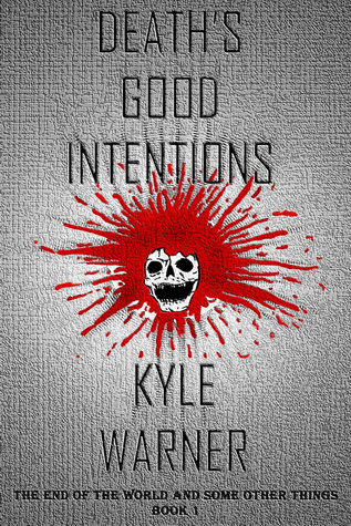 Death's Good Intentions by Kyle Warner