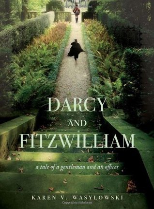 Darcy and Fitzwilliam: A Tale of a Gentleman and an Officer (Darcy and Fitzwilliam, #1)