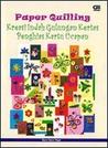 Paper Quilling: Kreasi Indah Gulungan Kertas Penghias Kartu Ucapan