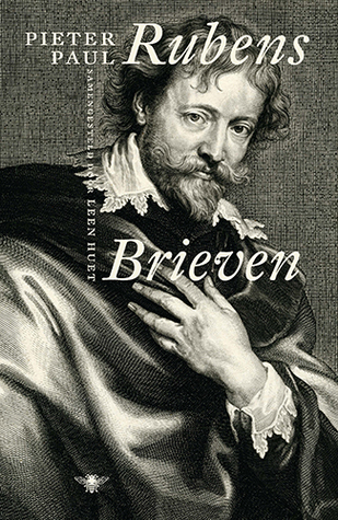 Pieter Paul Rubens. Brieven Leen Huet (samenstelling & vertaling) Pieter Paul Rubens. Brieven Leen Huet (samenstelling & vertaling)