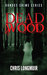 Dead Wood (Dundee Crime Series 2) by Chris Longmuir