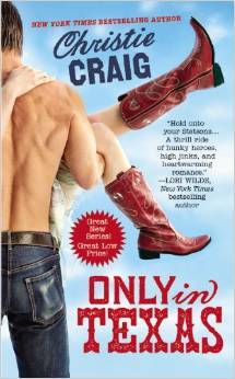 Book #1 - Only in Texas (Previously released as Don't Mess with Texas) & Book #2 -  Blame it on Texas - Christie Craig