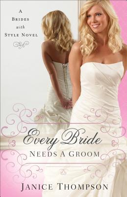 Every Bride Needs a Groom (Brides With Style, #1)