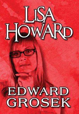 Lisa Howard Edward Grosek Lisa Howard Edward Grosek