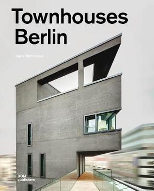 Townhouses Berlin: Construction and Design Manual Hans Stimman Townhouses Berlin: Construction and Design Manual Hans Stimman