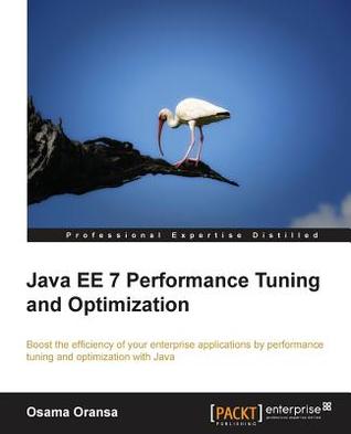 Java Ee 7 Performance Tuning and Optimization
